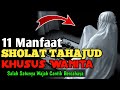 BANYAK WANITA YANG BELUM TAHU !! 11 Manfaat Sholat Tahajud Khusus Wanita | Wajah Cantik Bercahaya