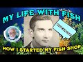 My Life with Fish