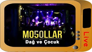 Moğollar - Dağ ve Çocuk (Canlı Performans - Kadıköy Sahne)