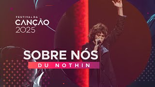 Du Nothin – Sobre Nós | 1ª Semifinal | Festival da Canção 2025