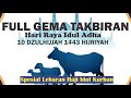 TAKBIR HARI RAYA IDUL ADHA 10 DZULHIJJAH 1445 HIJRIYAH - Lebaran Haji Kurban 2024 | Full Semalam