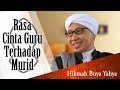 Rasa Cinta Guru Terhadap Murid - Hikmah Buya Yahya