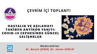 KLİMUD Webinar- Hastalık ve Aşılamayı Takiben Antikor Yanıtı: COVID-19 Cephesinde Güncel Gelişmeler