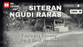 SITERAN NGUDI RARAS,KEMBANG KACANG, RUJAK JERUK,GENDING JAWA