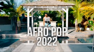 DJ TKRYS - Afro Pop 2022 - The Best Of AfroBeats Party Mix 2022 By DJ TKRYS | NAIJA 2022 |