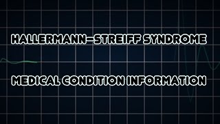 Hallermann–Streiff syndrome (Medical Condition)