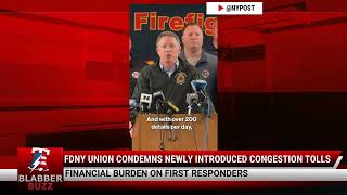 FDNY Union Condemns Newly Introduced Congestion Tolls