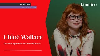 CHLOÉ WALLACE | Entrevista por MALA INFLUENCIA