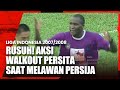 RUSUH! AKSI WALKOUT PERSITA SAAT MELAWAN PERSIJA