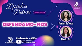 Episódios Diários | #1431 - DEFENDAMO-NOS - Passos da Vida