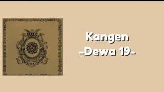 Dewa 19 - Kangen - ( Lirik Lagu )