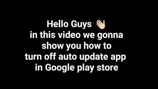 How to turn off auto update app in Google play store - Disable  Auto Updating Apps2019 android