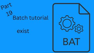 Batch tutorial | part 19 | exist