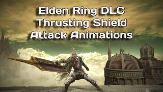Elden Ring DLC Attack Animations [Thrusting Shield]