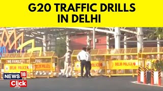 G20 Traffic Drills To Clog Delhi’s Weekend | G20 Summit 2023 | English News | News18 | N18V