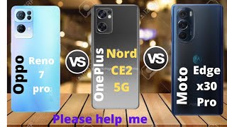 OnePlus Nord CE2 5g vs Oppo reno 7 pro vs Motorola edge x30 Pro | best 5g mobile phone Under 30000