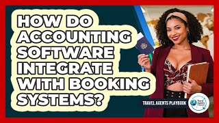 How Do Accounting Software Integrate With Booking Systems?