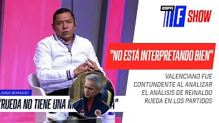 "RUEDA NO ESTÁ INTERPRETANDO BIEN LOS JUEGOS": Valenciano, CATEGÓRICO con el técnico de Colombia