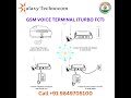 GSM VOICE TERMINAL TURBO FCT  By Galaxy Technocom