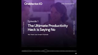 The Ultimate Productivity Hack is Saying No | Productivity Hacks – OneVector.IO