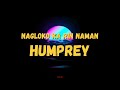 NAGLOKO KA RIN NAMAN 'DI KA LANG NAHULI (LYRICS VIDEO) - Humphrey Lofranco (TikTok Song)