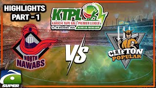 Highlights 01 :  Match 07 - (North Nawabs Vs Clifton Popular) | Geo Super