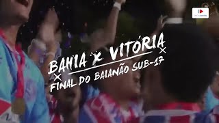 🎬 Bastidores - Bahia Campeão Sub-17 COMPLETO