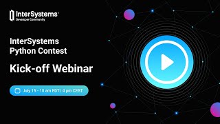 Kick off Webinar for InterSystems Python Contest
