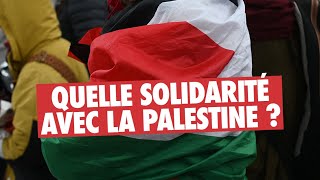 Quelle solidarité avec la Palestine en France et en Europe ?