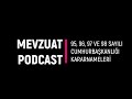 Mevzuat Podcast | 95, 96, 97 ve 98 Sayılı Cumhurbaşkanlığı Kararnameleri (Güncel değişiklikler)