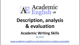 How to use description, analysis and evaluation in academic writing (with exercises).