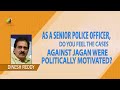 the cases against ys jagan are politically motivated former dgp dinesh reddy