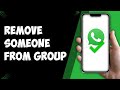 How To Remove Someone From WhatsApp Group