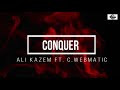 Conquer - Ali Kazem Ft. C.WeBMaTiC (Official Lyric Video)
