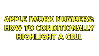Apple Iwork Numbers: How to conditionally highlight a cell (2 Solutions!!)