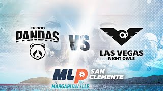 MLP San Clemente 2023 I Frisco Pandas v. Las Vegas Night Owls I Premier I Group Stage I GS