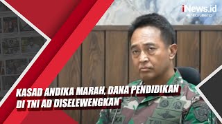 Kasad Andika Marah, Dana Pendidikan TNI AD Diselewengkan