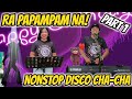 RA PAPAMPAM NA! NONSTOP DISCO CHA - CHA | PART 1 | VIRTUAL BIRTHDAY GIG | TN DUO | ZALDY MINI SOUND