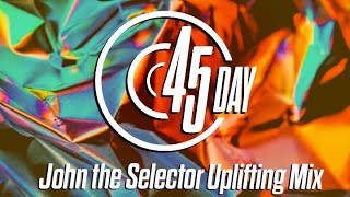 John the Selector | Chill, Disco, Pop | 45 Day Uplifting Mix