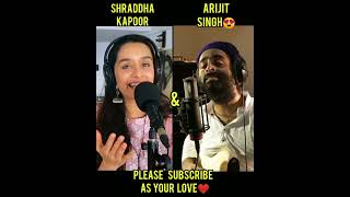 Shraddha Kapoor ❤ & Arijit singh 😍|| #arijitsingh #shorts #trending #viral