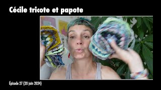 Cecile tricote et papote - Episode 28