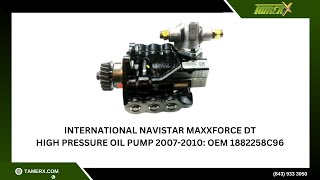 International Navistar MaxxForce DT High Pressure Oil Pump 2007-2010: OEM 1882258C96