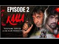 Kaala /Youtube Series episode 2 /Presented by Hannu Dada 7