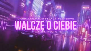 PIĘKNI I MŁODZI Magdalena Narożna \u0026 PLAYBOYS  - Walczę o Ciebie (WAMAL REMIX)