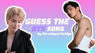 GUESS THE BTS SONG BY THE SNIPPET/BRIDGE | BTS QUIZ GAME