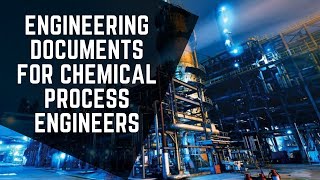 Engineering Documents That Chemical Process Engineers Must Know