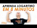 APRENDA LOGARITMO EM 8 MINUTOS | RÁPIDO e FÁCIL