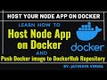 Creating Docker image & Container for Hosting Nodejs app and pushing to Dockerhub Repo