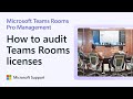 How to audit your Teams Rooms licenses | Microsoft