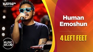 Human Emoshun - 4 Left Feet - Music Mojo Season 6 - Kappa TV